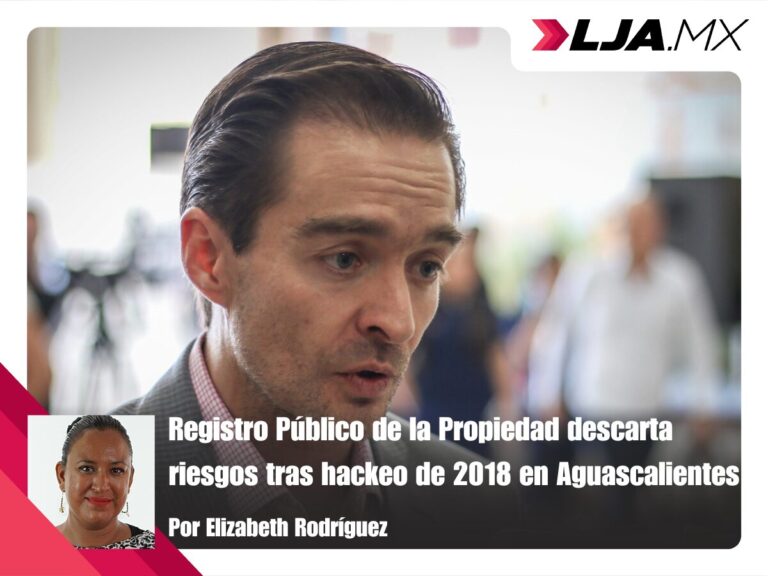 Registro Público de la Propiedad descarta riesgos tras hackeo de 2018 en Aguascalientes
