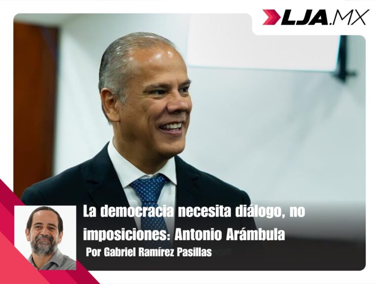 La democracia necesita diálogo, no imposiciones: Antonio Arámbula