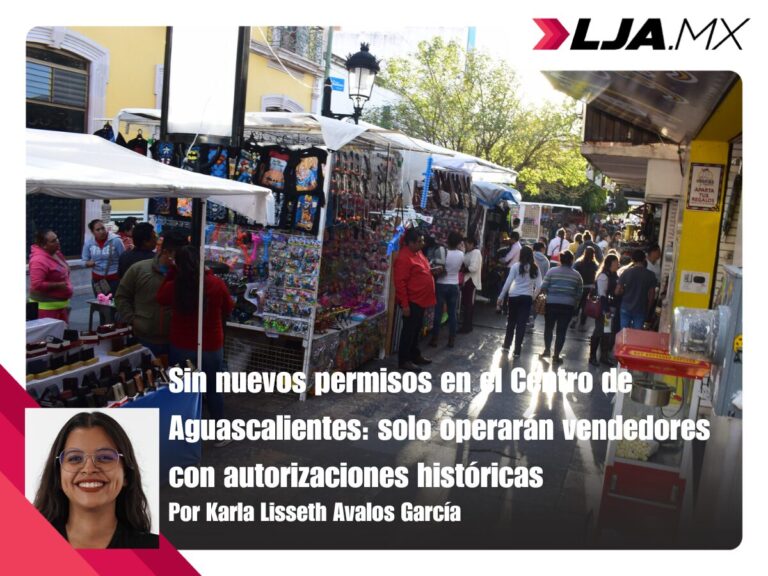 Sin nuevos permisos en el Centro de Aguascalientes: solo operarán vendedores con autorizaciones históricas