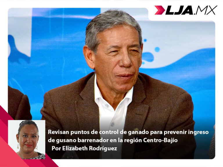 Revisan puntos de control de ganado para prevenir ingreso de gusano barrenador en la región Centro-Bajío