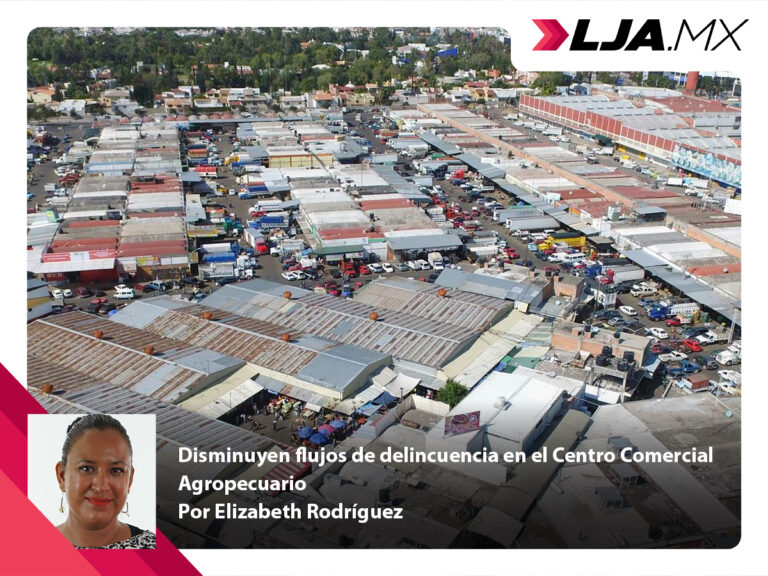 Disminuyen flujos de delincuencia en el Centro Comercial Agropecuario de Aguascalientes
