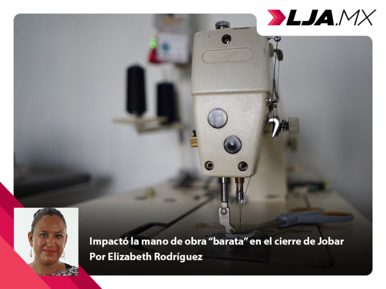 Impactó la mano de obra “barata” en el cierre de Jobar en Aguascalientes