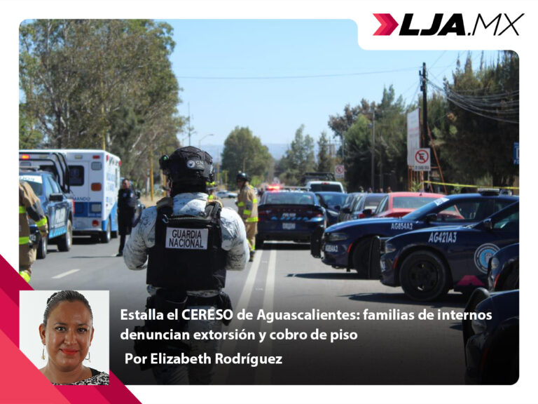 Estalla el CERESO de Aguascalientes: familias de internos denuncian extorsión y cobro de piso