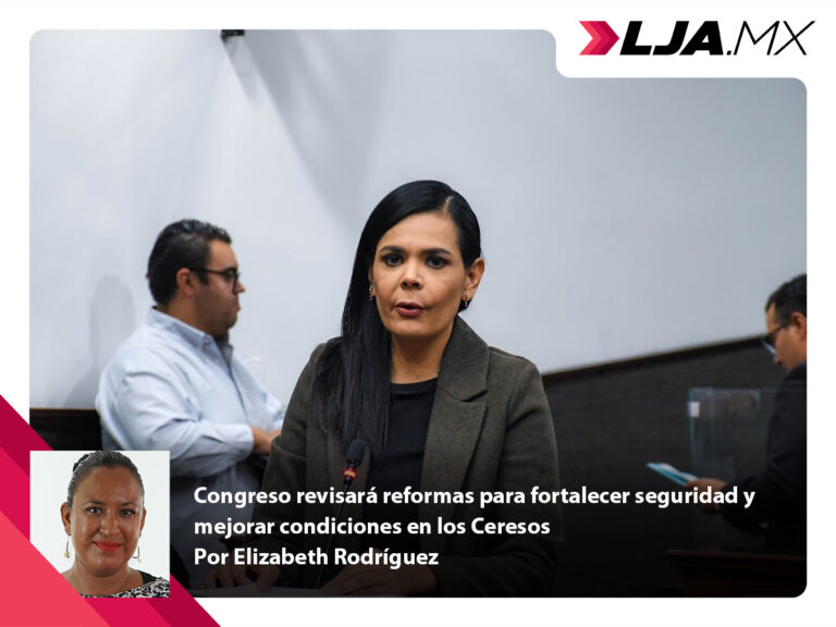 Congreso del Estado de Aguascalientes revisará reformas para fortalecer seguridad y mejorar condiciones en los Ceresos