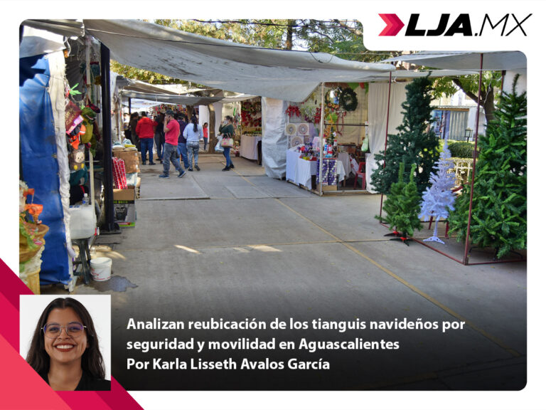 Analizan reubicación de los tianguis navideños por seguridad y movilidad en Aguascalientes