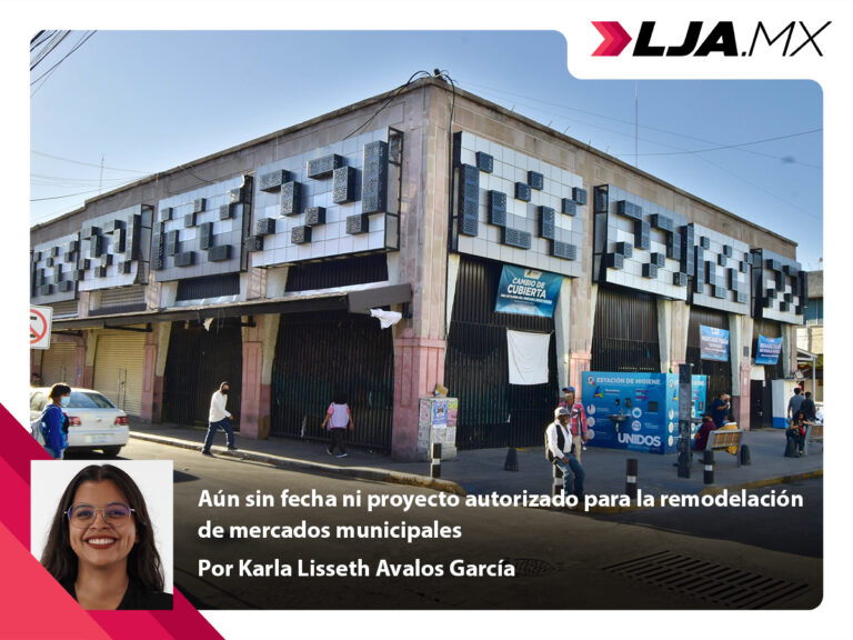 Aún sin fecha ni proyecto autorizado para la remodelación de mercados municipales en Aguascalientes