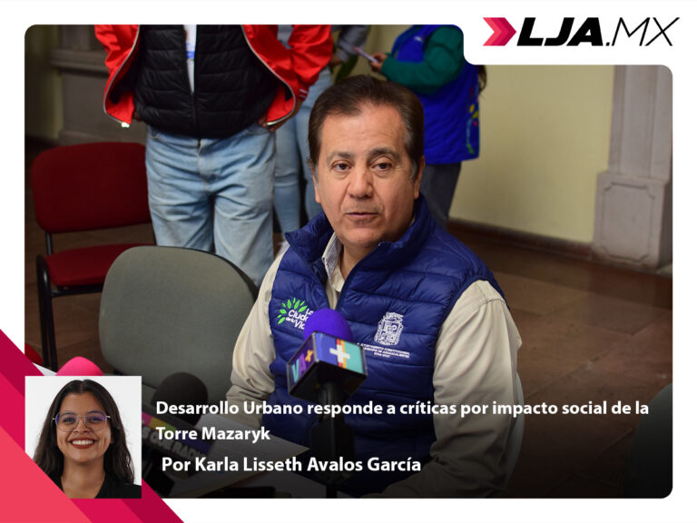Desarrollo Urbano responde a críticas por impacto social de la Torre Mazaryk