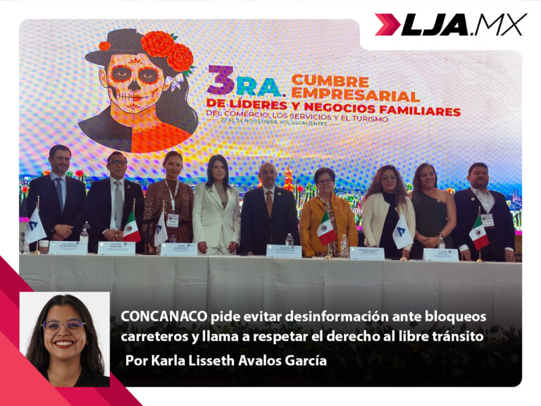 CONCANACO pide evitar desinformación ante bloqueos carreteros y llama a respetar el derecho al libre tránsito