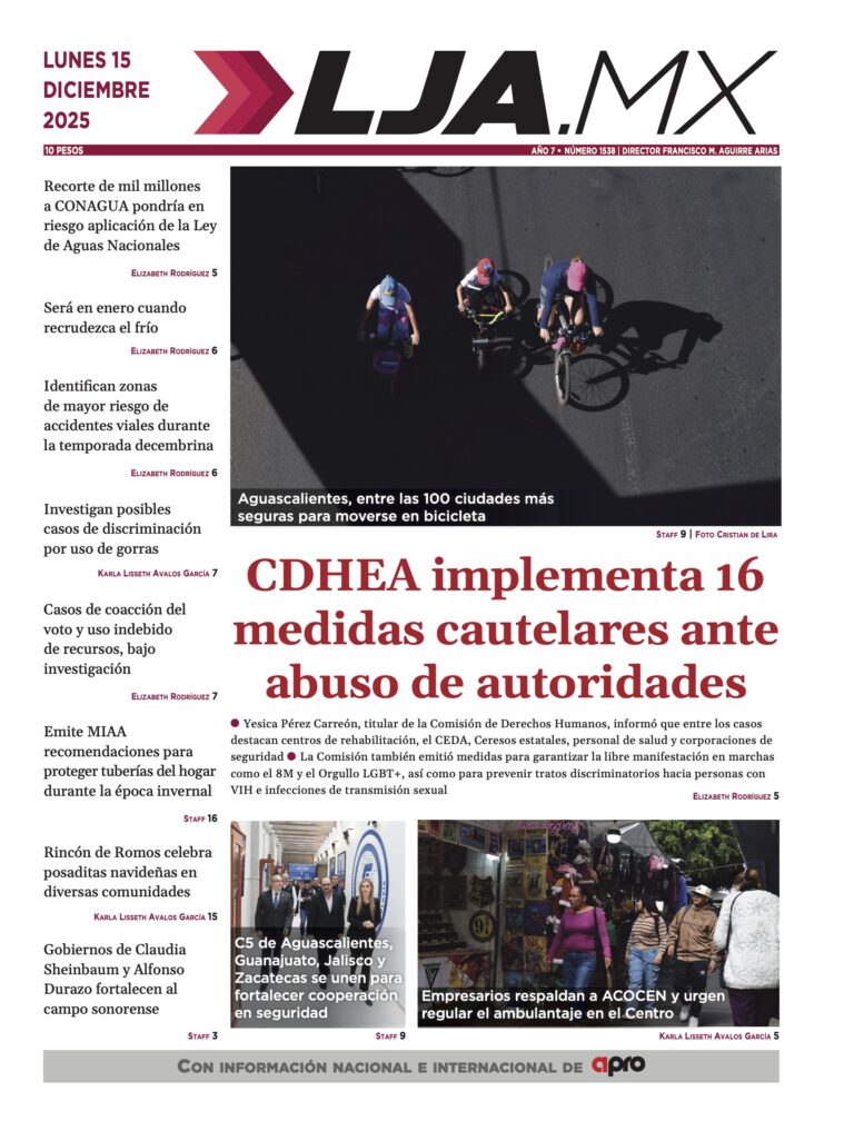 CDHEA implementa 16 medidas cautelares ante abuso de autoridades y más en LJA.MX, edición 15/12/2025