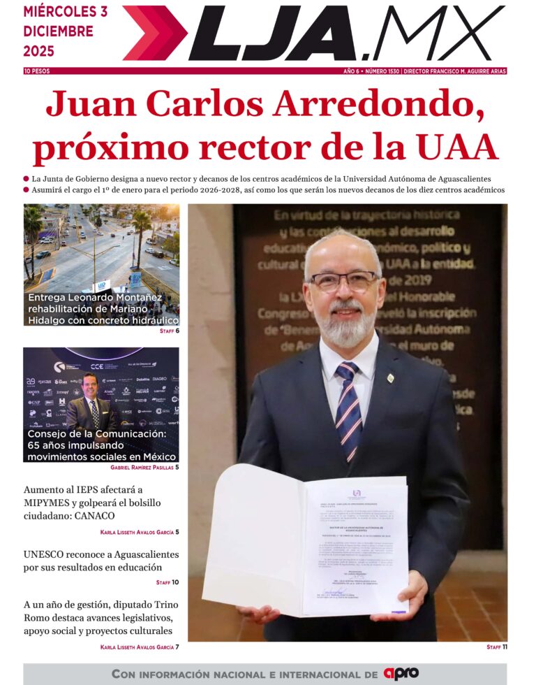 Juan Carlos Arredondo, próximo rector de la UAA y más en LJA.MX, edición 3/12/2025