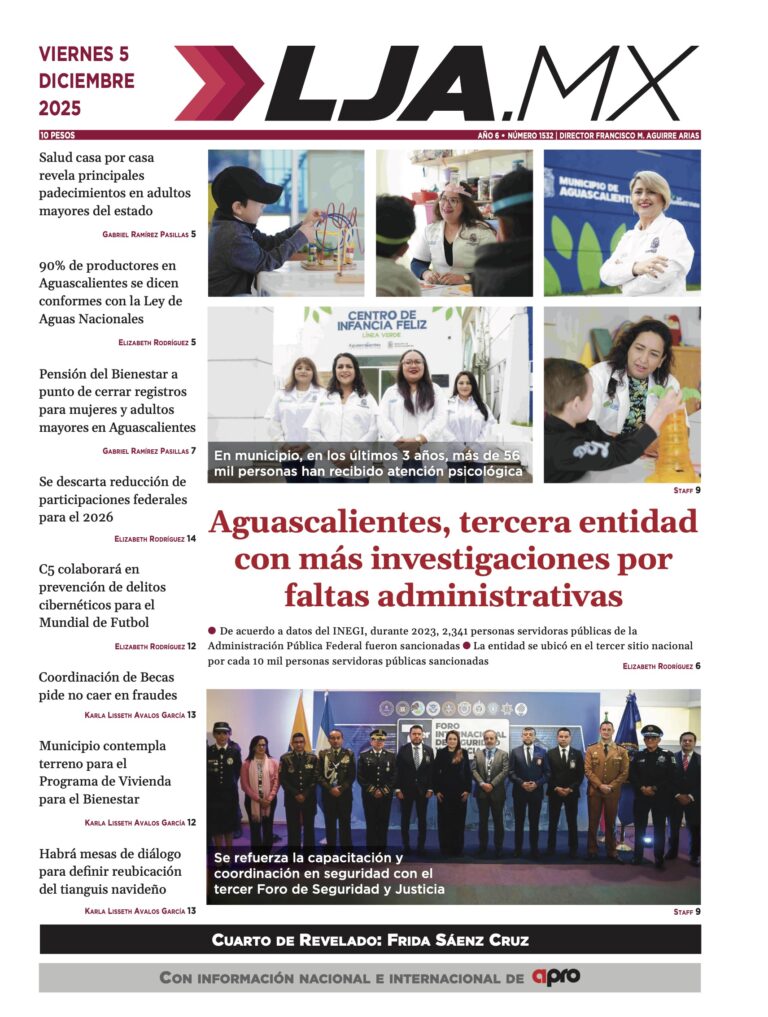 Aguascalientes, tercera entidad con más investigaciones por faltas administrativas y más en LJA.MX, edición 5/12/2025