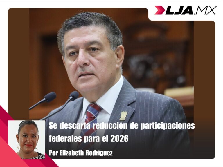 Se descarta reducción de participaciones federales de Aguascalientes para el 2026