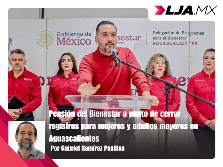 Pensión del Bienestar a punto de cerrar registros para mujeres y adultos mayores en Aguascalientes