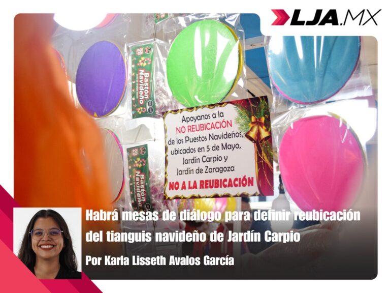 Habrá mesas de diálogo para definir reubicación del tianguis navideño de Jardín Carpio
