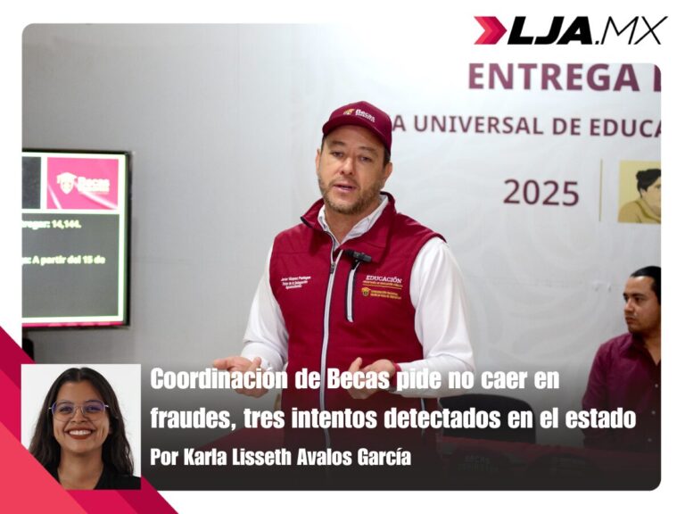 Coordinación de Becas pide no caer en fraudes, tres intentos detectados en el estado de Aguascalientes