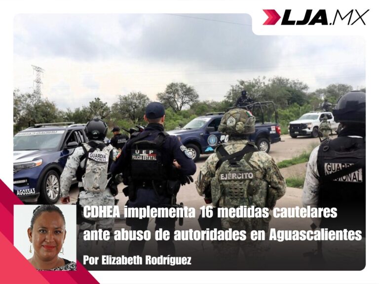CDHEA implementa 16 medidas cautelares ante abuso de autoridades en Aguascalientes