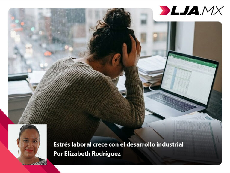Estrés laboral crece con el desarrollo industrial en Aguascalientes