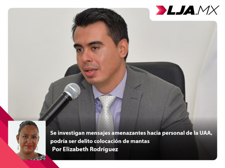 Se investigan mensajes amenazantes hacia personal de la UAA, podría ser delito colocación de mantas