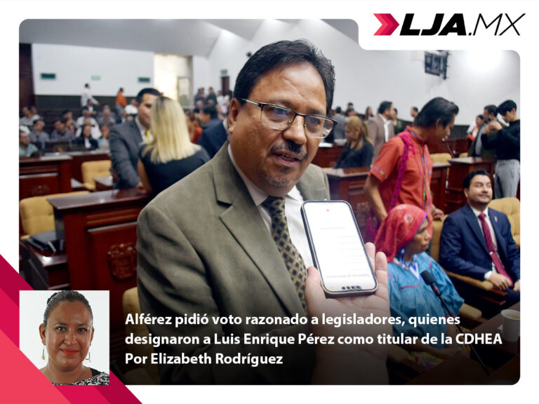 Alférez pidió voto razonado a legisladores, quienes designaron a Luis Enrique Pérez como titular de la CDHEA