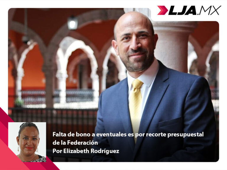 Falta de bono a eventuales de Aguascalientes es por recorte presupuestal de la Federación