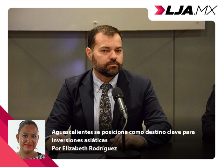 Aguascalientes se posiciona como destino clave para inversiones asiáticas