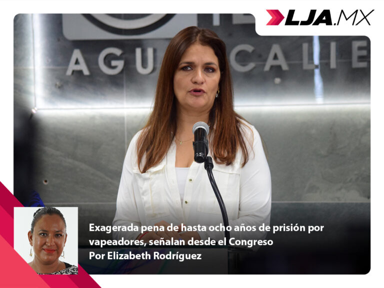 Exagerada pena de hasta ocho años de prisión por vapeadores, señalan desde el Congreso de Aguascalientes
