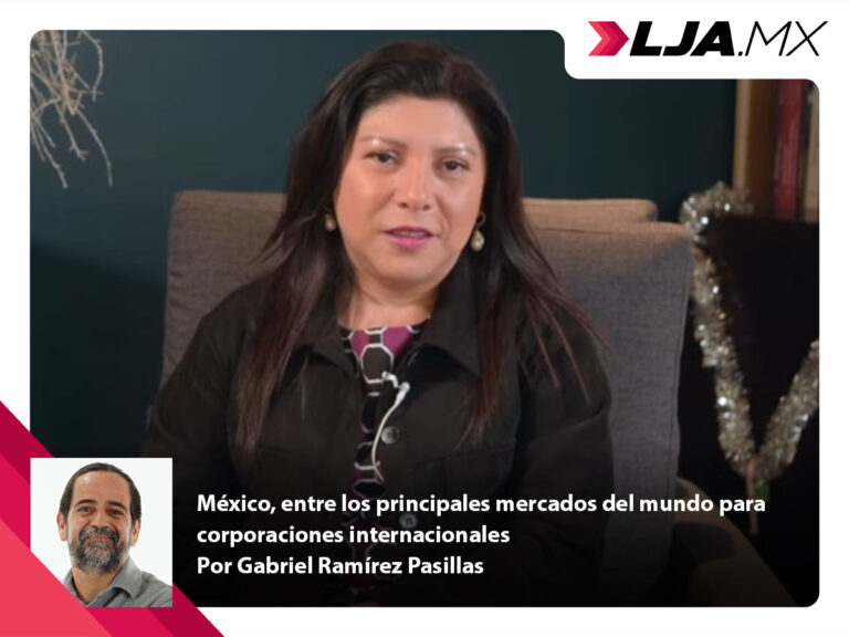 México, entre los principales mercados del mundo para corporaciones internacionales