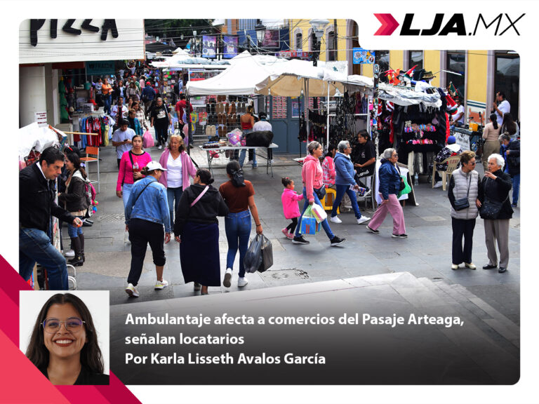 Ambulantaje afecta a comercios del Pasaje Arteaga, señalan locatarios en Aguascalientes