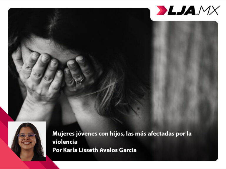 Mujeres jóvenes con hijos, las más afectadas por la violencia