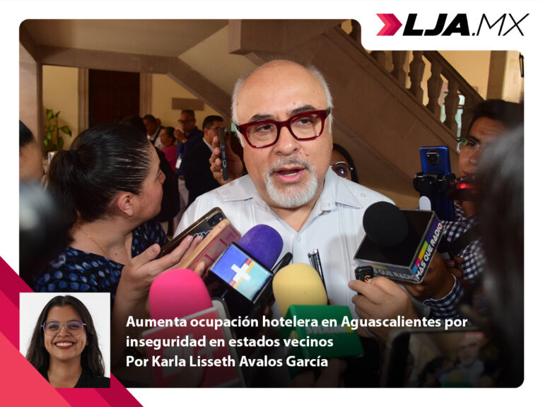 Aumenta ocupación hotelera en Aguascalientes por inseguridad en estados vecinos
