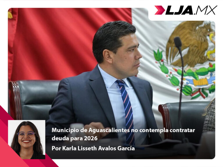 Municipio de Aguascalientes no contempla contratar deuda para 2026