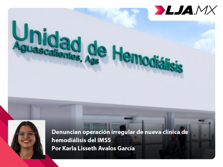 Denuncian operación irregular de nueva clínica de hemodiálisis del IMSS en Aguascalientes