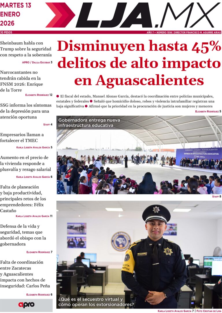 Disminuyen hasta 45% delitos de alto impacto  en Aguascalientes y más en LJA.MX, edición 13/1/2026