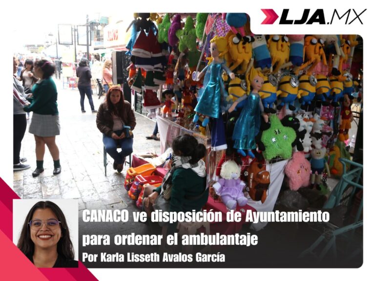 CANACO ve disposición de Ayuntamiento para ordenar el ambulantaje 