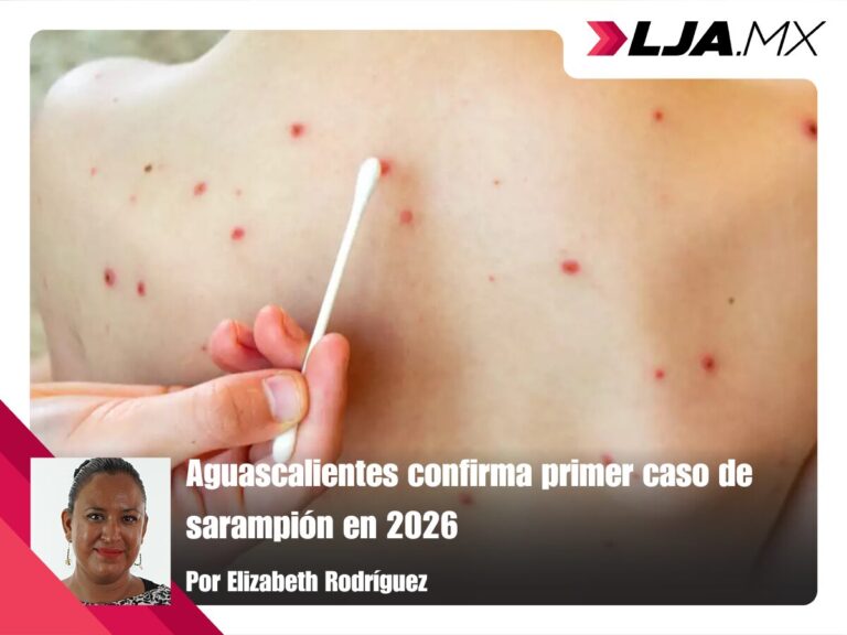 Aguascalientes confirma primer caso de sarampión en 2026