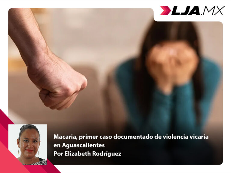 Macaria, primer caso documentado de violencia vicaria en Aguascalientes