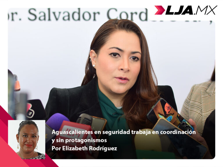 Aguascalientes en seguridad trabaja en coordinación y sin protagonismos