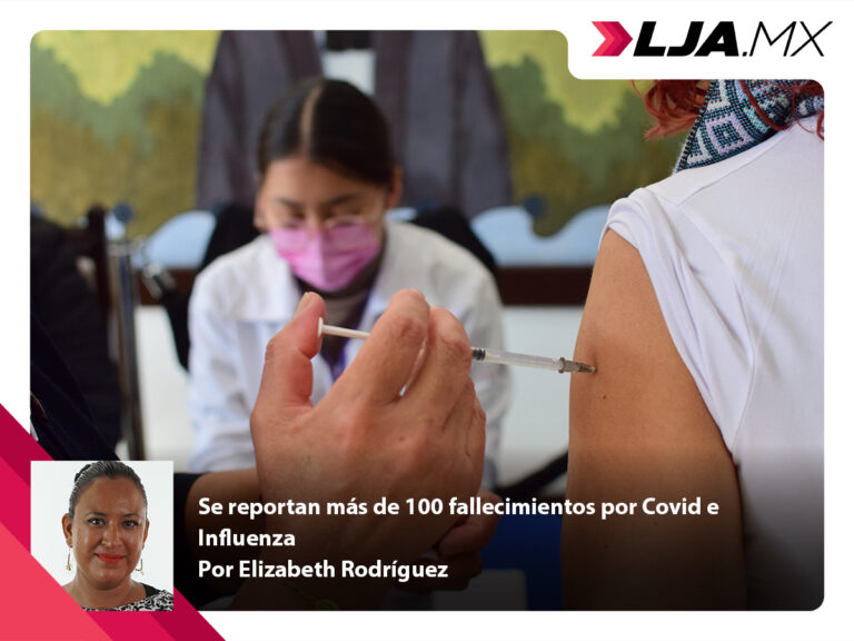 Se reportan más de 100 fallecimientos por Covid e Influenza