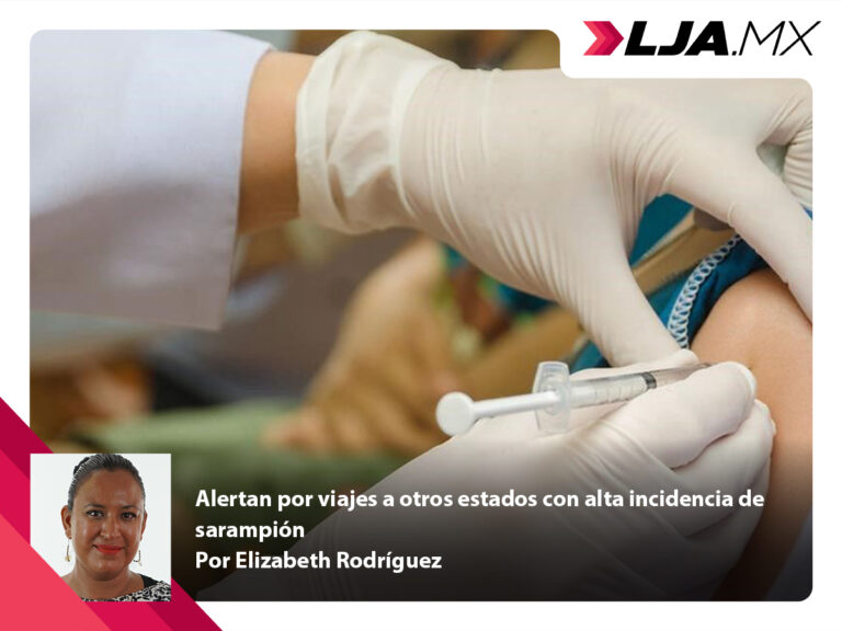 Alertan por viajes a otros estados con alta incidencia de sarampión