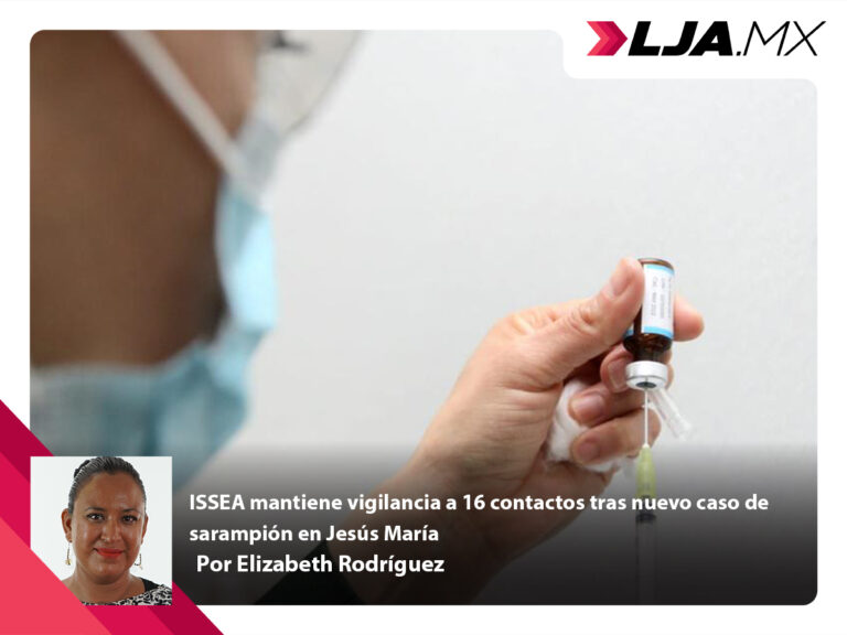 ISSEA mantiene vigilancia a 16 contactos tras nuevo caso de sarampión en Jesús María