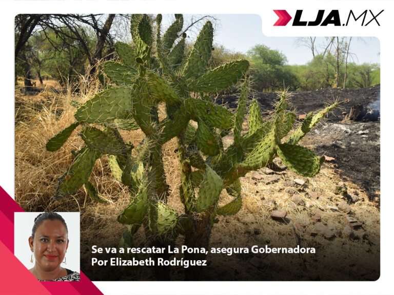 Se va a rescatar La Pona, asegura Gobernadora de Aguascalientes