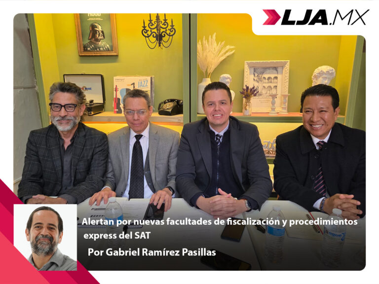 Alertan por nuevas facultades de fiscalización y procedimientos express del SAT
