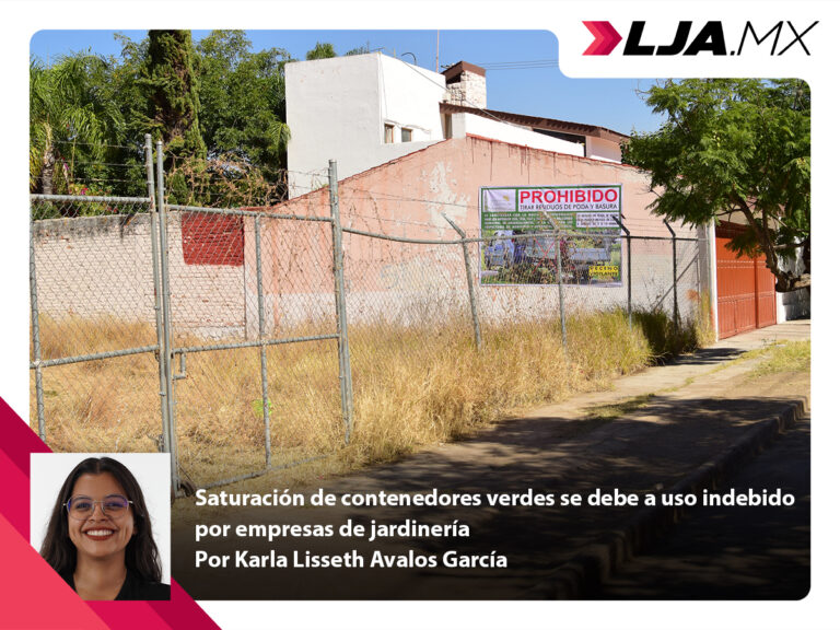 Saturación de contenedores verdes se debe a uso indebido por empresas de jardinería en Aguascalientes