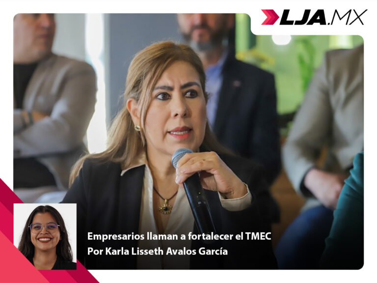 Empresarios de Aguascalientes llaman a fortalecer el TMEC
