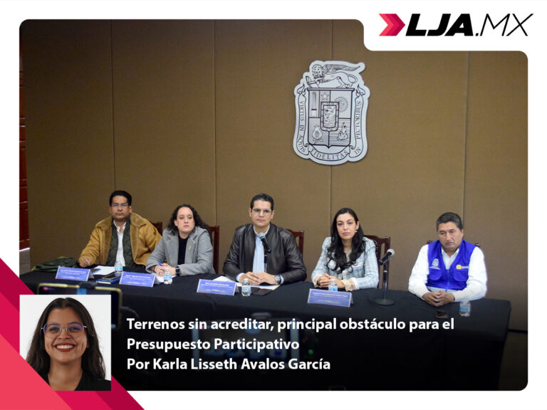 Terrenos sin acreditar, principal obstáculo para el Presupuesto Participativo en Aguascalientes