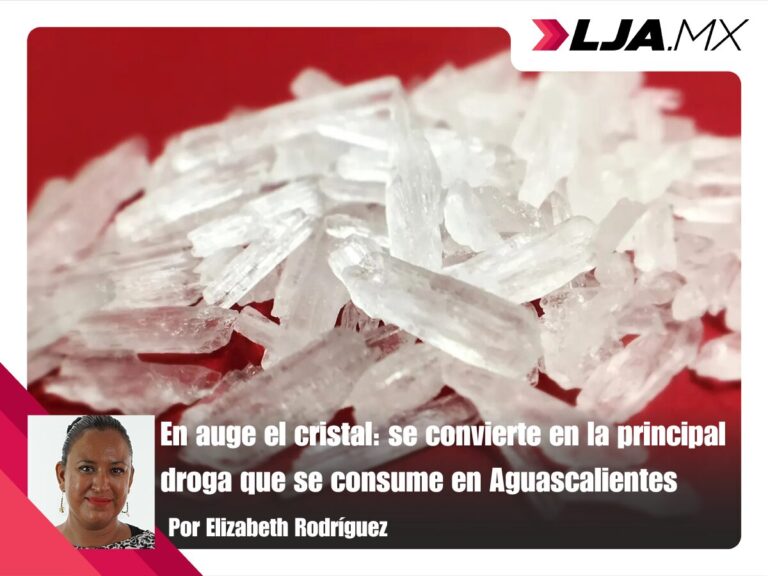 En auge el cristal: se convierte en la principal droga que se consume en Aguascalientes
