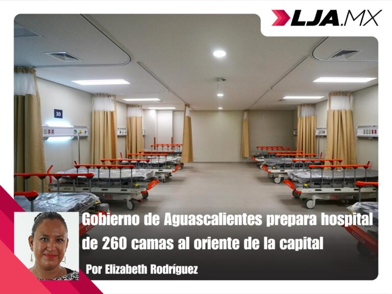 Gobierno de Aguascalientes prepara hospital de 260 camas al oriente de la capital