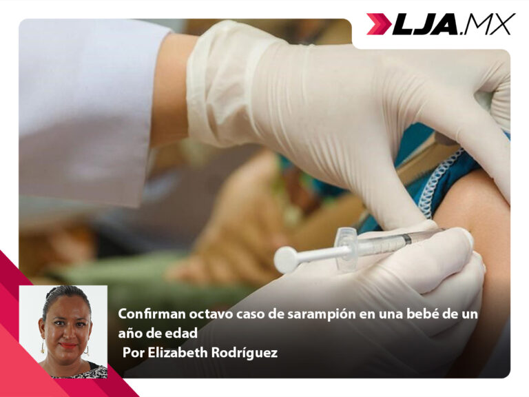 Confirman octavo caso de sarampión en una bebé de un año de edad en Aguascalientes