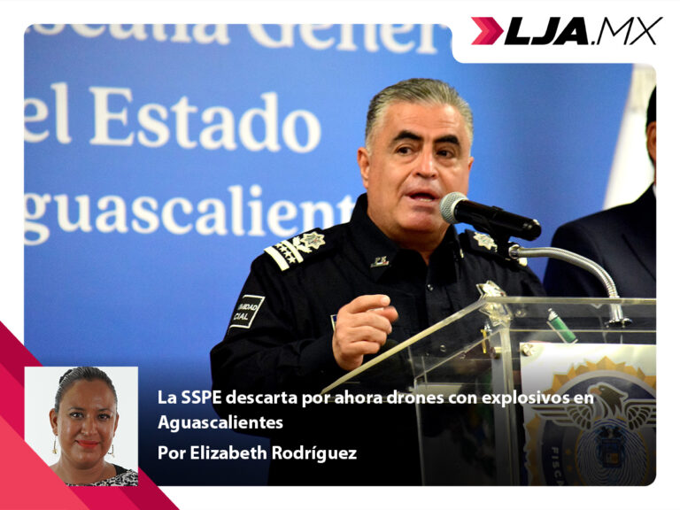 La SSPE descarta por ahora drones con explosivos en Aguascalientes