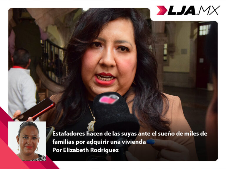 Estafadores hacen de las suyas ante el sueño de miles de familias de Aguascalientes por adquirir una vivienda